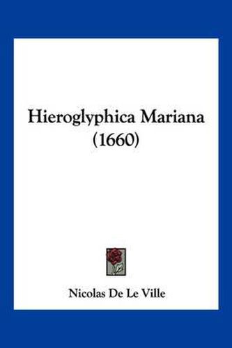 Cover image for Hieroglyphica Mariana (1660)