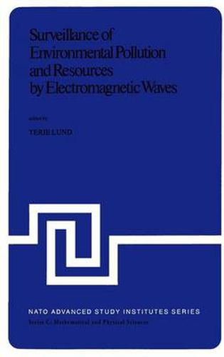 Cover image for Surveillance of Environmental Pollution and Resources by Electromagnetic Waves: Proceedings of the NATO Advanced Study Institute held in Spatind, Norway, 9-19 April, 1978