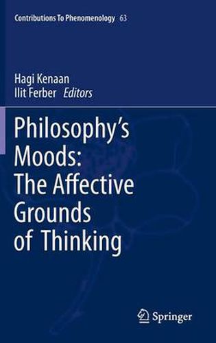 Cover image for Philosophy's Moods: The Affective Grounds of Thinking