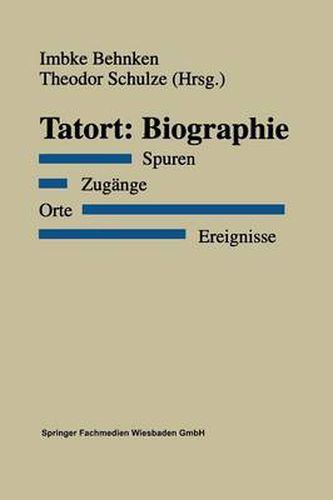 Cover image for Tatort: Biographie: Spuren. Zugange. Orte. Ereignisse