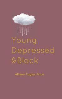 Cover image for Young Depressed and Black