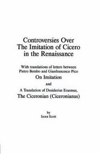 Cover image for Controversies Over the Imitation of Cicero in the Renaissance