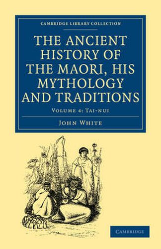 Cover image for The Ancient History of the Maori, his Mythology and Traditions