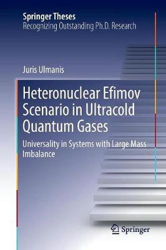 Cover image for Heteronuclear Efimov Scenario in Ultracold Quantum Gases: Universality in Systems with Large Mass Imbalance