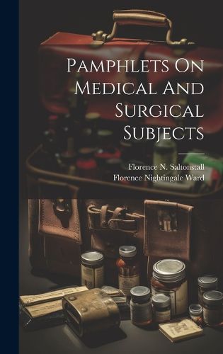 Cover image for Pamphlets On Medical And Surgical Subjects