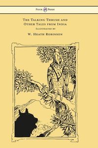 Cover image for The Talking Thrush and Other Tales from India - Illustrated by W. Heath Robinson