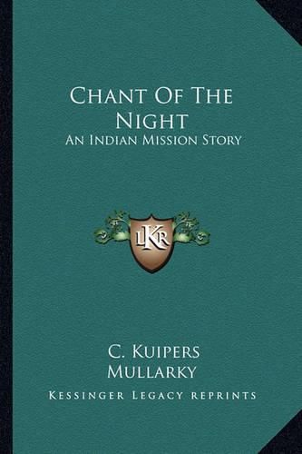 Cover image for Chant of the Night: An Indian Mission Story