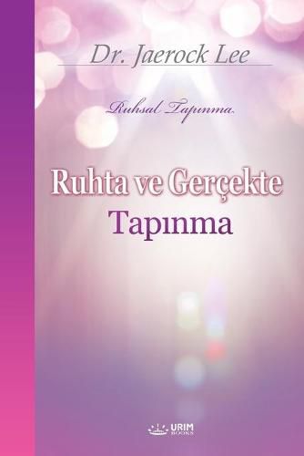 Ruhta ve Gercekte Tapınma