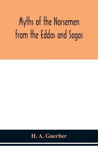 Cover image for Myths of the Norsemen from the Eddas and Sagas