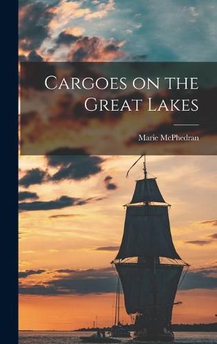 Cover image for Cargoes on the Great Lakes