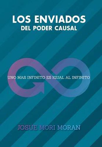 Cover image for Los Enviados del Poder Causal: Uno Mas Infinito Es Igual Al Infinito