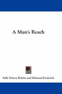 Cover image for A Man's Reach