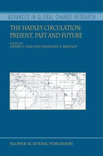 The Hadley Circulation: Present, Past and Future