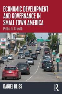 Cover image for Economic Development and Governance in Small Town America: Paths to Growth