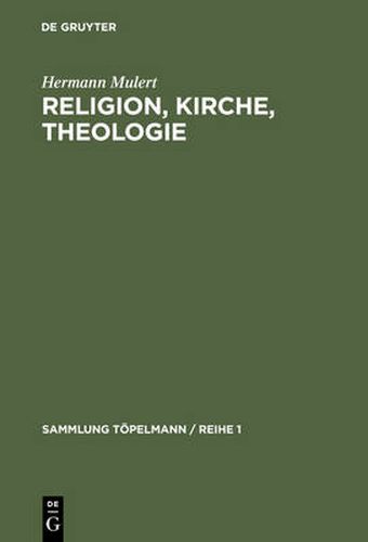 Religion, Kirche, Theologie: Einfuhrung in Die Theologie