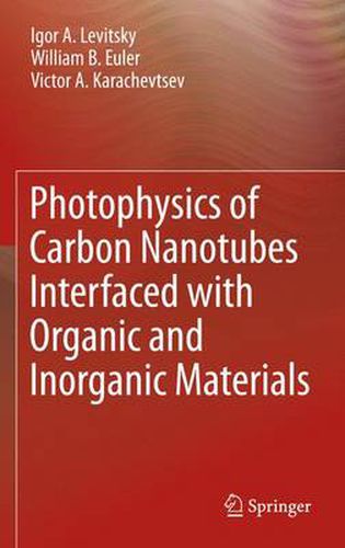 Cover image for Photophysics of Carbon Nanotubes Interfaced with Organic and Inorganic Materials