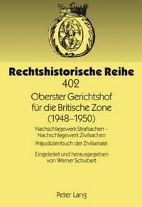 Cover image for Oberster Gerichtshof Fuer Die Britische Zone (1948-1950): Nachschlagewerk Strafsachen - Nachschlagewerk Zivilsachen- Praejudizienbuch Der Zivilsenate