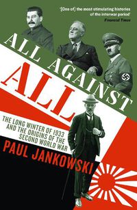 Cover image for All Against All: The long Winter of 1933 and the Origins of the Second World War
