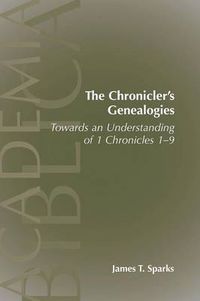 Cover image for The Chronicler's Genealogies: Towards an Understanding of 1 Chronicles 1-9