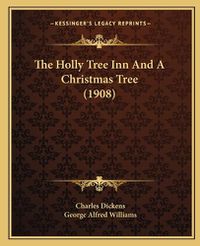 Cover image for The Holly Tree Inn and a Christmas Tree (1908)