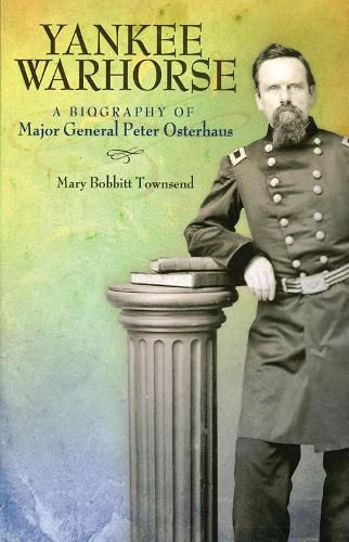 Cover image for Yankee Warhorse: A Biography of Major General Peter Osterhaus