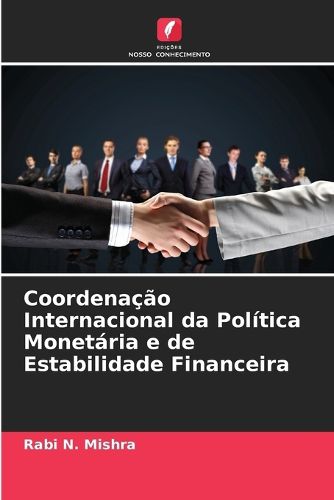 Cover image for Coordenacao Internacional da Politica Monetaria e de Estabilidade Financeira