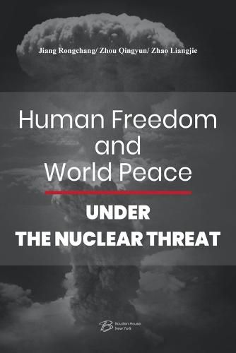 Cover image for Human Freedom and World Peace Under the Nuclear Threat