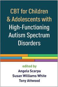 Cover image for CBT for Children and Adolescents with High-Functioning Autism Spectrum Disorders