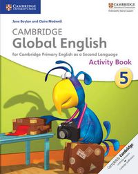 Cover image for Cambridge Global English Stage 5 Activity Book: for Cambridge Primary English as a Second Language