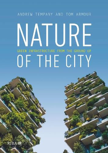 Cover image for Nature of the City: Green Infrastructure from the Ground Up