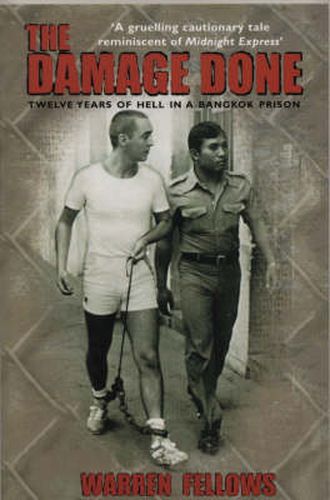 Cover image for The Damage Done: Twelve Years of Hell in a Bangkok Prison