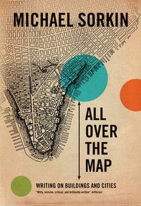 Cover image for All Over the Map: Writing on Buildings and Cities