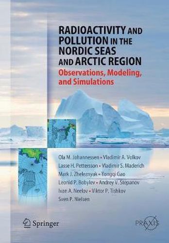 Cover image for Radioactivity and Pollution in the Nordic Seas and Arctic: Observations, Modeling and Simulations