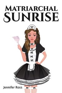Cover image for Matriarchal Sunrise