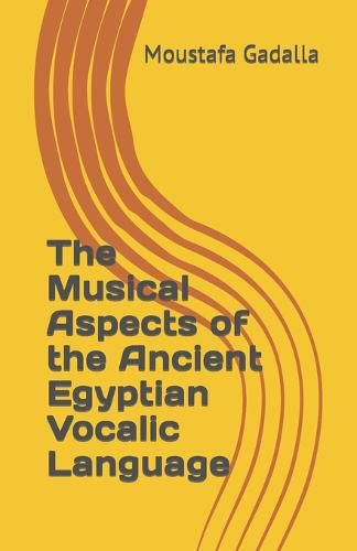 Cover image for The Musical Aspects of the Ancient Egyptian Vocalic Language