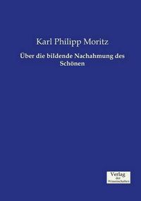 Cover image for UEber die bildende Nachahmung des Schoenen