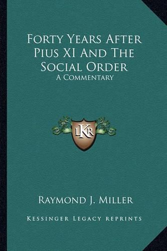 Forty Years After Pius XI and the Social Order: A Commentary