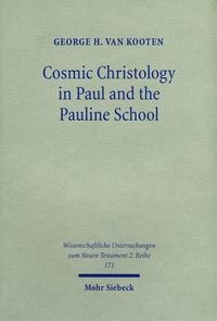 Cover image for Cosmic Christology in Paul and the Pauline School: Colossians and Ephesians in the Context of Graeco-Roman Cosmology, with a New Synopsis of the Greek Texts