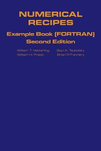 Numerical Recipes in FORTRAN Example Book: The Art of Scientific Computing