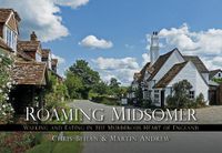 Cover image for Roaming Midsomer: Walking and Eating in the Murderous Heart of England