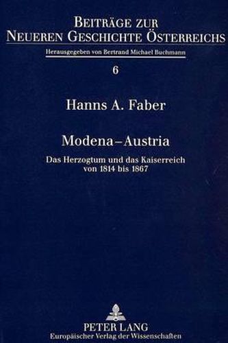 Cover image for Modena - Austria: Das Herzogtum Und Das Kaiserreich Von 1814 Bis 1867