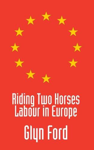 Cover image for Riding Two Horses: Labour in Europe