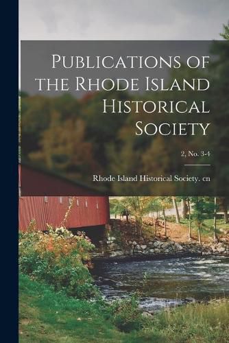 Publications of the Rhode Island Historical Society; 2, no. 3-4