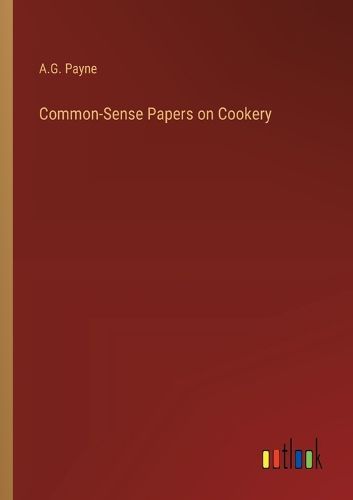 Cover image for Common-Sense Papers on Cookery