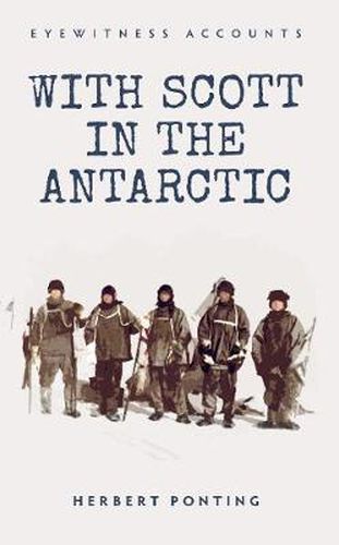 Cover image for Eyewitness Accounts With Scott in the Antarctic