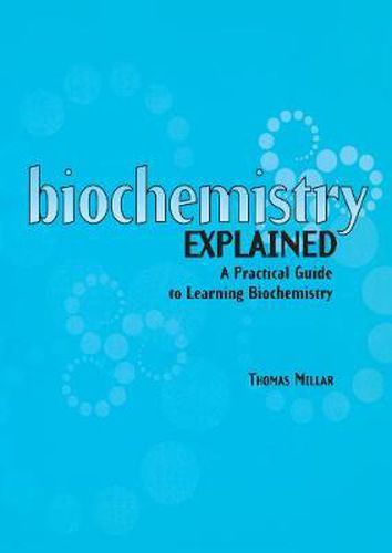 Cover image for Biochemistry Explained: A Practical Guide to Learning Biochemistry