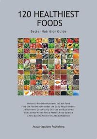 Cover image for 120 Healthiest Foods, 2nd Edition