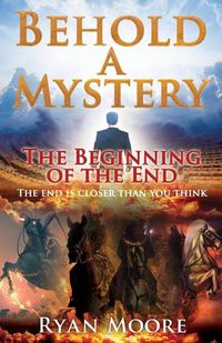 Cover image for Behold A Mystery: The Beginning of the End