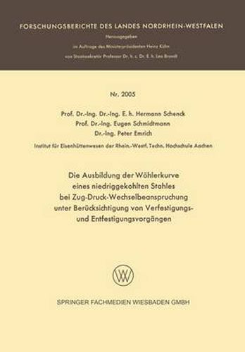 Cover image for Die Ausbildung Der Woehlerkurve Eines Niedriggekohlten Stahles Bei Zug-Druck-Wechselbeanspruchung Unter Berucksichtigung Von Verfestigungs- Und Entfestigungsvorgangen