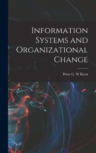 Cover image for Information Systems and Organizational Change